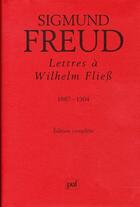 Couverture du livre « Lettres a wilhelm fliess, 1887-1904 » de Sigmund Freud aux éditions Puf