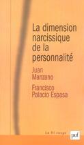 Couverture du livre « La dimension narcissique de la personnalité » de Juan Manzano et Francisco Palacio Espasa aux éditions Puf