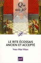 Couverture du livre « Le rite écossais ancien et accepté » de Yves-Max Viton aux éditions Que Sais-je ?