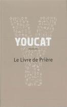 Couverture du livre « Youcat ; le livre de prière » de  aux éditions Cerf