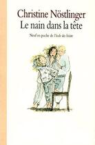 Couverture du livre « Nain dans la tete (le) » de Christine Nostlinger aux éditions Ecole Des Loisirs