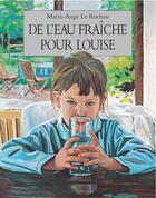 Couverture du livre « De l eau fraiche pour louise » de Le Rochais Marie-Ang aux éditions Ecole Des Loisirs