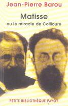 Couverture du livre « Matisse ou le miracle de Collioure » de Jean-Pierre Barou aux éditions Payot