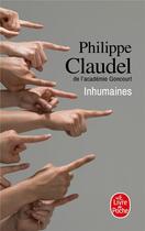 Couverture du livre « Inhumaines » de Philippe Claudel aux éditions Le Livre De Poche