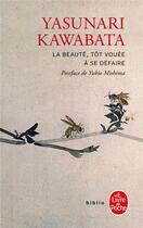 Couverture du livre « La beauté, tôt vouée à se défaire » de Yasunari Kawabata aux éditions Le Livre De Poche