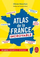 Couverture du livre « L'atlas de la France incroyable » de Olivier Marchon aux éditions Le Livre De Poche