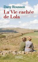 Couverture du livre « La vie cachée de Lola » de Dany Rousson aux éditions Pocket