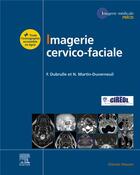Couverture du livre « Imagerie cervico-faciale » de Frederique Dubrulle et Nadine Martin-Duverneuil aux éditions Elsevier-masson