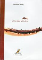 Couverture du livre « Afép, l'étrangleur-séducteur » de Honorine Ngou aux éditions L'harmattan
