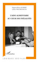 Couverture du livre « L'aide alimentaire au coeur des inégalités » de Hugues-Olivier Hubert et Celine Nieuwenhuys aux éditions Editions L'harmattan