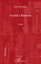 Couverture du livre « Avatar à Baranda » de Jose Dosogne aux éditions Editions L'harmattan