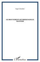 Couverture du livre « Le mouvement ouvrier dans le mantois » de Roger Colombier aux éditions Editions L'harmattan