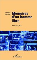 Couverture du livre « Mémoires d'un homme libre ; à hue et à dia ! » de Philippe Charmet aux éditions Editions L'harmattan