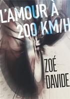 Couverture du livre « L'amour à 200 km/h » de Davide Zoe aux éditions Books On Demand