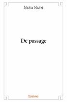 Couverture du livre « De passage » de Nadia Nadri aux éditions Edilivre