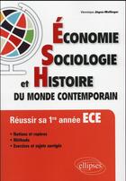 Couverture du livre « Economie, sociologie et histoire du monde contemporain (esh). reussir sa 1re annee ece » de Jegou-Mellinger V. aux éditions Ellipses