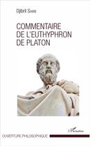 Couverture du livre « Commentaire de l'euthyphron de Platon » de Djibril Samb aux éditions L'harmattan