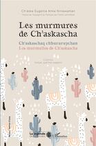 Couverture du livre « Les murmures de Ch'askascha : Ch'askaschaq chhururuychan » de Ch'Aska Eugenia Anka Ninawaman aux éditions L'harmattan