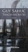 Couverture du livre « Traces secrètes » de Guy Sahuc aux éditions Presses Litteraires