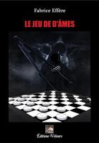 Couverture du livre « Le jeu de d'âmes » de Fabrice Effere aux éditions Velours