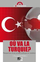 Couverture du livre « Où va la Turquie ; perspective d'une société politique en mutation » de  aux éditions Les Points Sur Les I