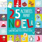 Couverture du livre « 25 activites avant noel » de Idees Book Creations aux éditions 1 2 3 Soleil