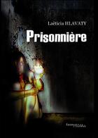 Couverture du livre « Prisonnière » de Laeticia Hlavaty aux éditions Melibee