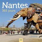 Couverture du livre « 365 jours à Nantes » de Chloe Chamouton et Francois-Xavier Grelet aux éditions Geste