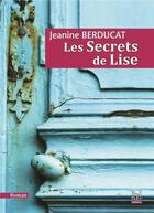 Couverture du livre « Les secrets de Lise » de Jeanine Berducat aux éditions La Bouinotte