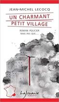 Couverture du livre « Un charmant petit village » de Jean-Michel Lecocq aux éditions Lajouanie