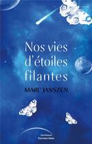 Couverture du livre « Nos vies d'etoiles filantes » de Janszen Marc aux éditions Editions Maia