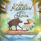 Couverture du livre « La grande migration du petit caribou » de Cassandra Arnold aux éditions Publishroom