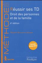 Couverture du livre « Réussir ses TD ; droit des personnes et de la famille (6e édition) » de Marjorie Brusorio Aillaud aux éditions Larcier