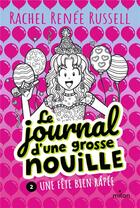 Couverture du livre « Le journal d'une grosse nouille Tome 2 : Une fête bien râpée » de Rachel Renee Russell aux éditions Milan