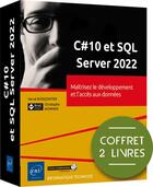 Couverture du livre « C#10 et SQL Server 2022 : Maîtrisez le développement et l'accès aux données » de Herve Boisgontier et Christophe Mommer aux éditions Eni