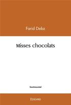 Couverture du livre « Misses chocolats » de Debz Farid aux éditions Edilivre