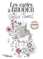 Couverture du livre « Les cartes à broder de Sophie Truant » de Sophie Truant aux éditions Eyrolles