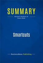 Couverture du livre « Smartcuts : Review and Analysis of Snow's Book » de  aux éditions Business Book Summaries