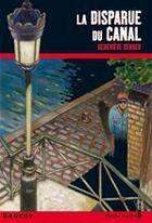 Couverture du livre « La disparue du canal » de Senger-G aux éditions Rageot Editeur