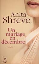 Couverture du livre « Un mariage en décembre » de Anita Shreve aux éditions Belfond