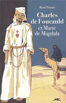 Couverture du livre « Charles de Foucauld et Marie de Magdala » de Rene Pottier aux éditions Nel