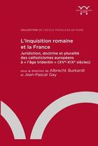 Couverture du livre « L'inquisition romaine et la France : Juridiction, doctrine et pluralité des catholicismes européens à 