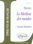 Couverture du livre « Huxley, le meilleur des mondes » de Henderson aux éditions Ellipses Marketing