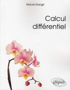 Couverture du livre « Calcul differentiel » de Grange Marcel aux éditions Ellipses
