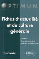 Couverture du livre « Fiches d actualite et de culture generale » de Eddy Fougier aux éditions Ellipses