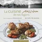 Couverture du livre « La cuisine passion de nos régions » de Meloni G-Merienne P aux éditions Ouest France