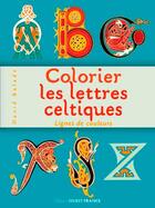 Couverture du livre « Colorier les lettres celtiques » de David Balade aux éditions Ouest France