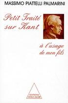 Couverture du livre « Petit traité sur Kant à l'usage de mon fils » de Piattelli Palmarini aux éditions Odile Jacob
