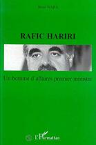 Couverture du livre « RAFIC HARIRI : Un homme d'affaires premier ministre » de René Naba aux éditions L'harmattan