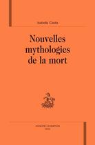 Couverture du livre « Nouvelles mythologies de la mort » de Isabelle Casta aux éditions Honore Champion